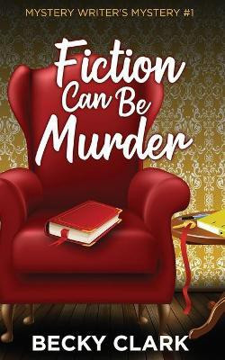 Fiction Can Be Murder(English, Paperback, Clark Becky)