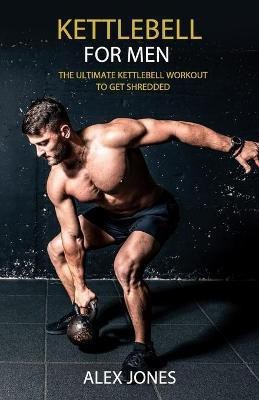 Kettlebell for Men(English, Paperback, Jones Alex)