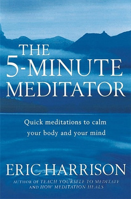 The 5-Minute Meditator(English, Paperback, Harrison Eric)
