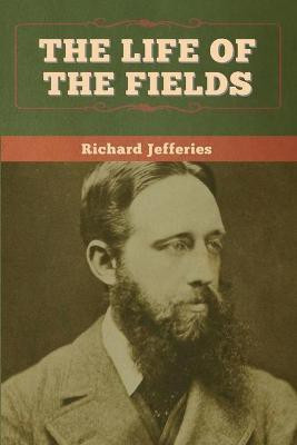 The Life of the Fields(English, Paperback, Jefferies Richard)