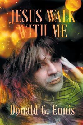 Jesus Walk With Me(English, Paperback, Ennis Donald G)