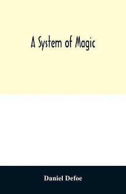 A system of magic(English, Paperback, Defoe Daniel)