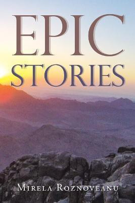 Epic Stories(English, Paperback, Roznoveanu Mirela)