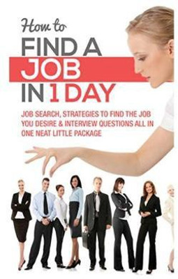 How to Find a Job in 1 Day(English, Paperback, Wells Timothy)