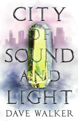 City of Sound and Light(English, Paperback, Walker Dave)