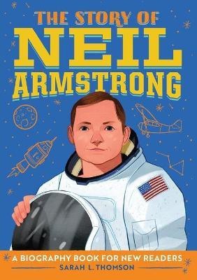 The Story of Neil Armstrong(English, Paperback, THOMSON SARAH L.)