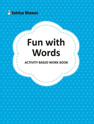 Sahitya Bhawan Fun with Words Pattern Writing 2-3 Letter Words Workbook for Kids 5 to 8 Year Old | Colourful Activity based Notebook style Exercise Book for Beginners, Kindergarten, Pre School & Pre Primary children(Paperback, Bhawana Chopra) Sahitya Bhawan Fun with Words Pattern Writing 2-3 Letter Words Workbook for Kids 5 to 8 Year Old | Colourful Activity based Notebook style Exercise Book for Beginners, Kindergarten, Pre School & Pre Primary children(Paperback, Bhawana Chopra)