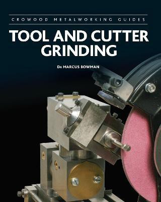 Tool and Cutter Grinding(English, Hardcover, Bowman Marcus)