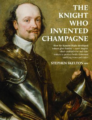 The Knight who invented Champagne 2021(English, Paperback, Skelton Stephen)