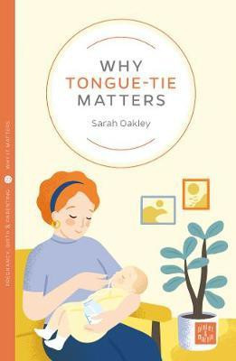 Why Tongue-tie Matters(English, Paperback, Oakley Sarah)