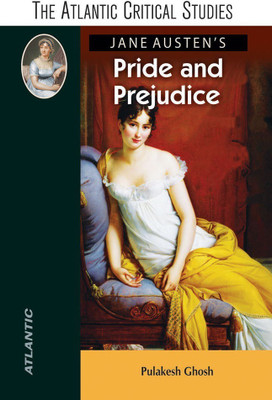Jane Austen's Pride and Prejudice the Atlantic Critical Studies(English, Hardcover, Ghosh Pulakesh)