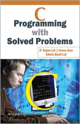 C Programming with Solved Problems(English, Paperback, Lal P. Sojan)