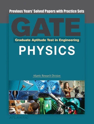 Gate Physics Graduate Aptitude Test in Engineering (Previous Year's Solved Papers with Practice Sets)(English, Paperback, Atlantic Research Division)