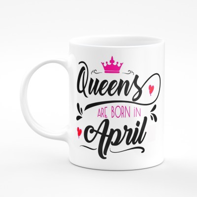 Pride Kraft Queens are Born in April happy Birthday High Quality Printed Ceramic Birthday gift for sister mom friends | Best Gift for Women, Mom, Sister, Daughter Girlfriend and Loved Ones, - 11oz [325 ml] Ceramic Coffee Ceramic Coffee Mug(325 ml)