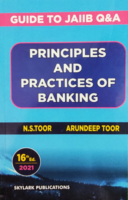 Principles And Practices Of Banking (Guide To JAIIB Q&A) 16th Ed 2021(Paperback, N. S. Toor, Arundeep Toor)
