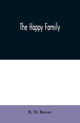 The Happy Family(English, Paperback, M Bower B)