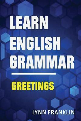 Learn English Grammar Greetings (Easy Learning Guide)(English, Paperback, Franklin Lynn)