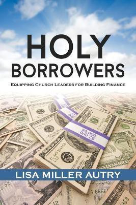 Holy Borrowers(English, Paperback, Autry Lisa Miller)