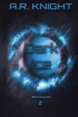 Dark Ice(English, Paperback, Knight A R)
