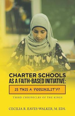 Charter Schools as a Faith-Based Initiative(English, Paperback, Eaves-Walker M Eds Cecilia R)