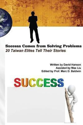 Success Comes from Solving Problems(English, Paperback, David Hanson Liu)