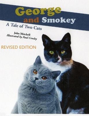 George And Smokey; A Tale of Two Cats(English, Paperback, Mitchell John Roy)