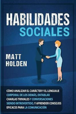 Habilidades Sociales(Spanish, Paperback, Holden Matt)