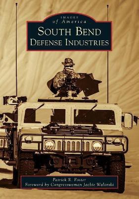 South Bend Defense Industries(English, Paperback, Foster Patrick)