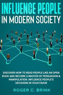 Influence People in Modern Society(English, Paperback, Brink Roger C)