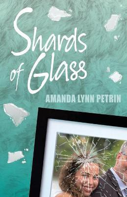 Shards of Glass(English, Paperback, Petrin Amanda Lynn)