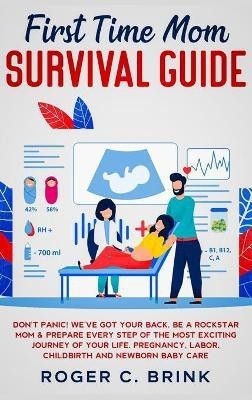 First Time Mom Survival Guide(English, Hardcover, Brink Roger C)