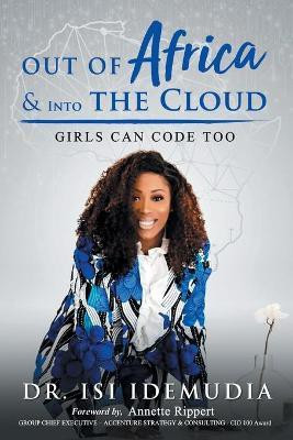 Out of Africa & Into the Cloud(English, Paperback, Idemudia Isi Dr)
