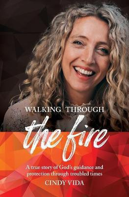 Walking Through the Fire(English, Paperback, Vida Cindy)
