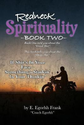 Redneck Spirituality---Book Two(English, Paperback, Frank E Egorhh)