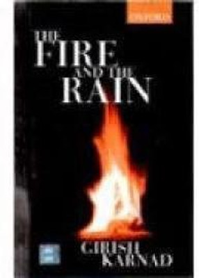 THE FIRE AND THE RAIN(Paperback, Karnad Girish)