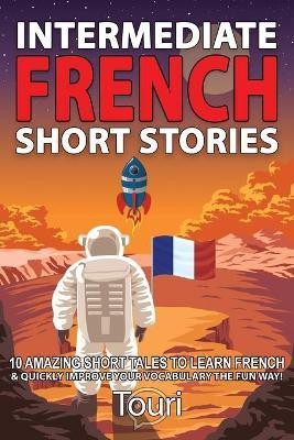 Intermediate French Short Stories(English, Paperback, Language Learning Touri)