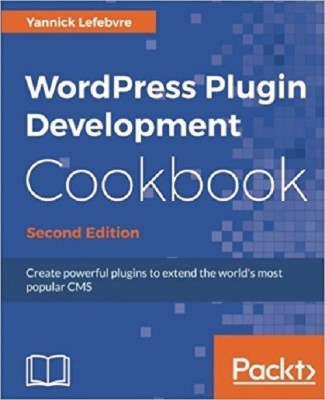 WordPress Plugin Development Cookbook -(English, Electronic book text, Lefebvre Yannick)