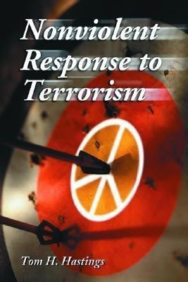 Nonviolent Response to Terrorism(English, Paperback, Hastings Tom H.)