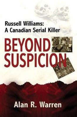 Beyond Suspicion; Russell Williams Serial Killer(English, Paperback, Warren Alan R)