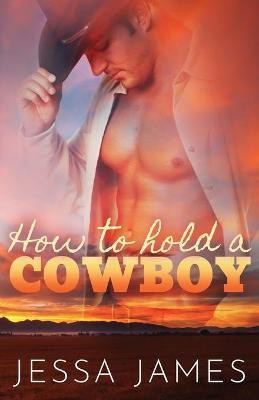 How to Hold a Cowboy(English, Paperback, James Jessa)