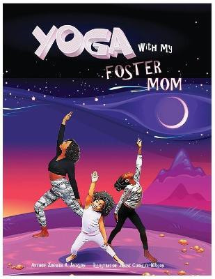 Yoga with My Foster Mom(English, Paperback, Jackson Zoevera A)