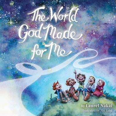 The World God Made For Me(English, Paperback, Nakai Laurel)