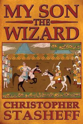My Son, the Wizard(English, Paperback, Stasheff Christopher)