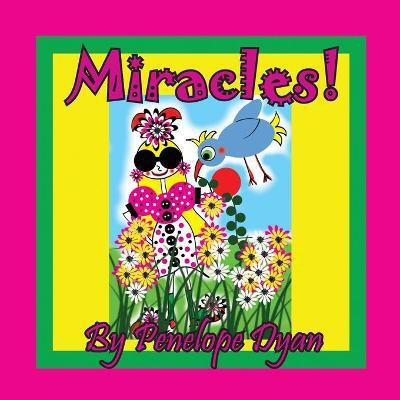 Miracles!(English, Paperback, Dyan Penelope)