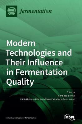 Modern Technologies and Their Influence in Fermentation Quality(English, Hardcover, unknown)