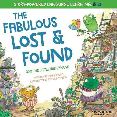 The Fabulous Lost & Found and the little mouse who spoke Irish(English, Paperback, Pallis Mark)