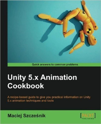 Unity 5.x Animation Cookbook(English, Paperback, Szczesnik Maciej)