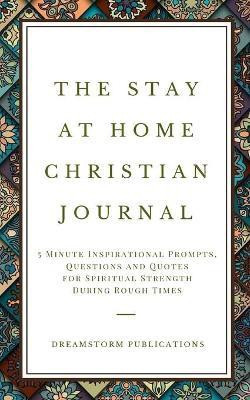 The Stay at Home Christian Journal(English, Paperback, Publications Dreamstorm)