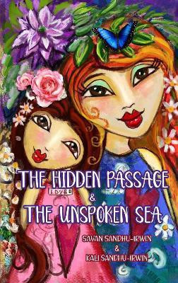 The Hidden Passage & The Unspoken Sea(English, Paperback, Sandhu-Irwin Savan)