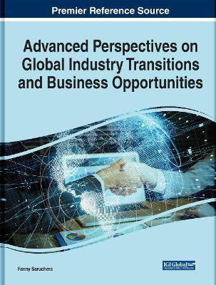 Advanced Perspectives on Global Industry Transitions and Business Opportunities(English, Electronic book text, unknown)
